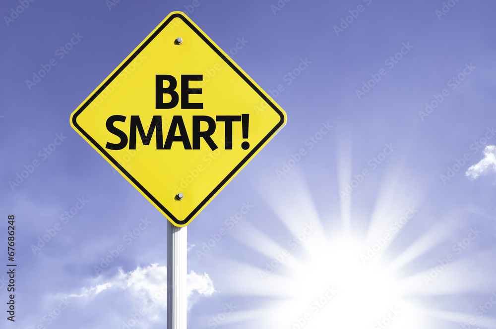 Be Smart road sign with sun background Be Smart road sign with sun background