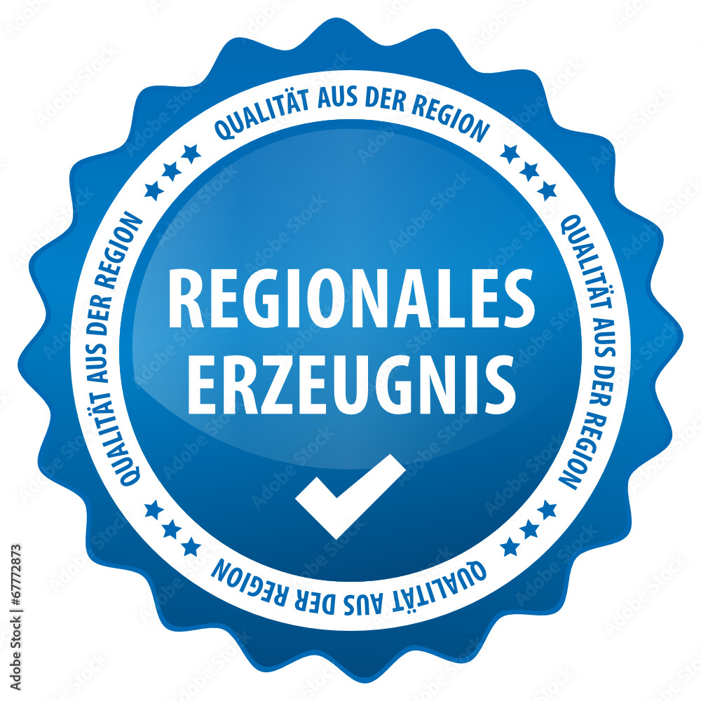 Regionales Erzeugnis - Qualität aus der Region Regionales Erzeugnis - Qualität aus der Region