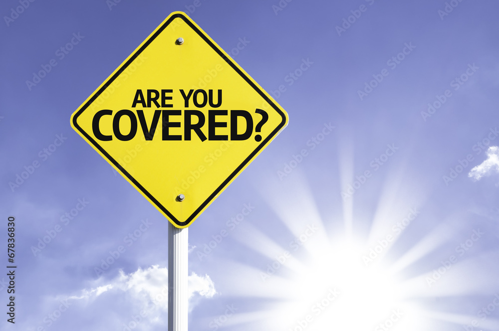 Are you Covered? road sign with sun background Are you Covered? road sign with sun background