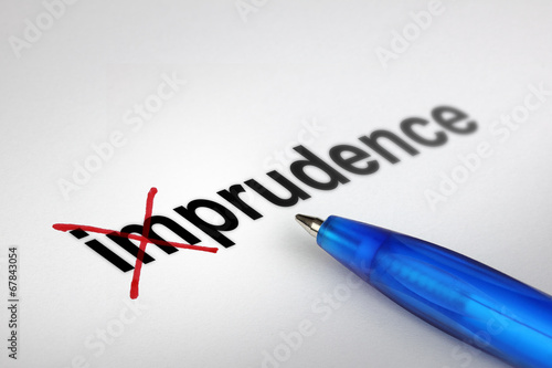Changing the meaning of word. Imprudence into Prudence. photo