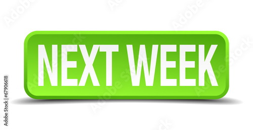 Next week green 3d realistic square isolated button