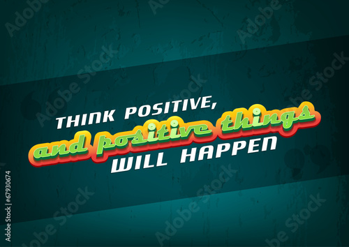 Think positive