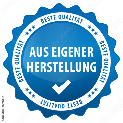Aus eigener Herstellung - beste Qualität