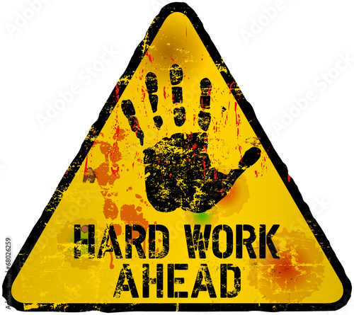 hard work ahead sign, vector illustration, grunge style