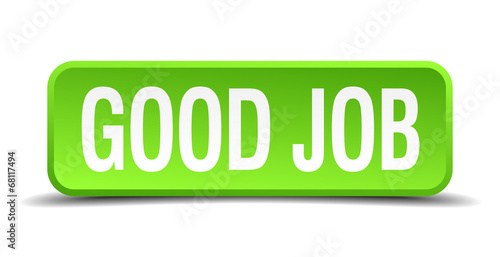 good job green 3d realistic square isolated button