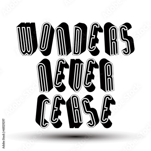 Wonders Never Cease greeting phrase  3d retro style