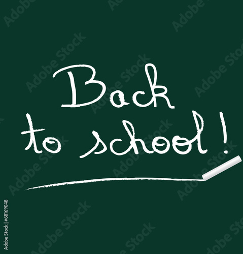 Back to school ! chalked on blackboard. Vector illustration.