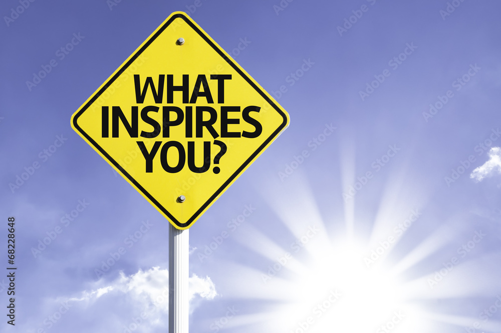 What Inspires You? road sign with sun background What Inspires You? road sign with sun background