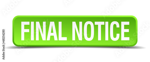 final notice green 3d realistic square isolated button