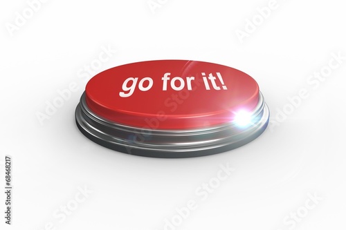 Go for it against digitally generated red push button