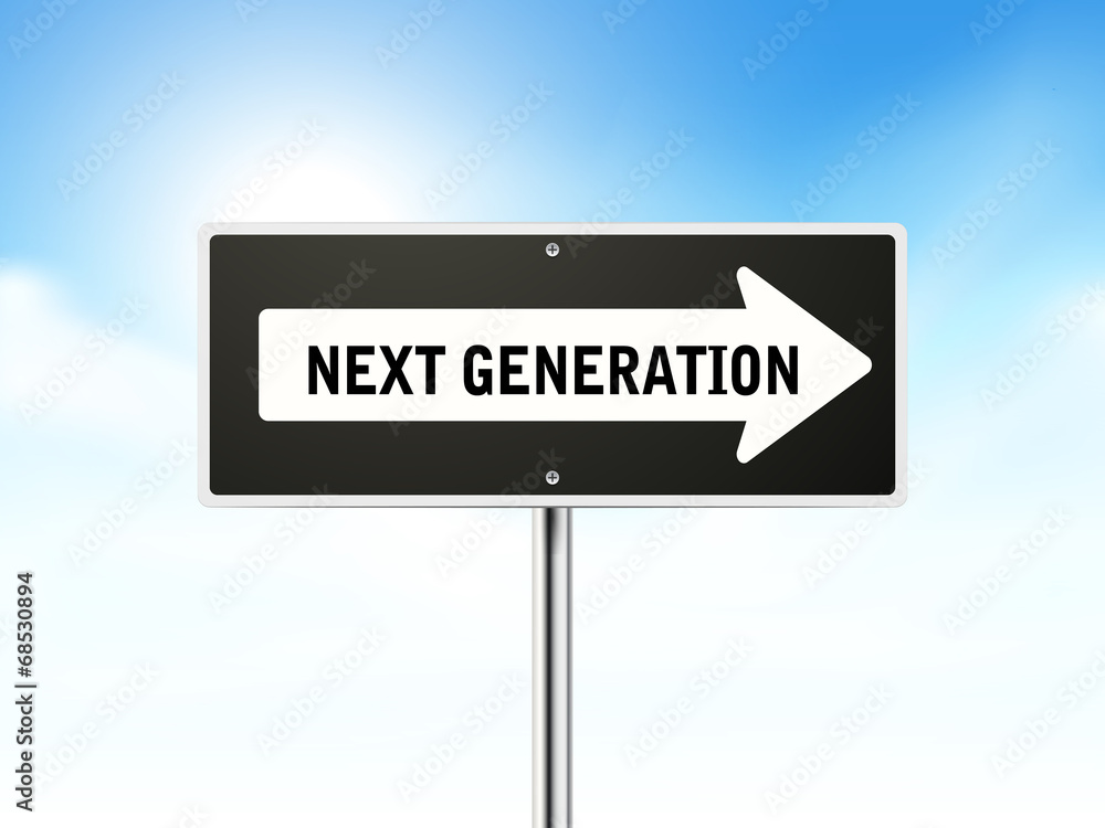 next generation on black road sign next generation on black road sign