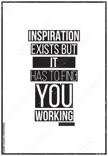 Obraz Inspiracja istnieje, ale musi znaleźć pracę. Pablo Picass