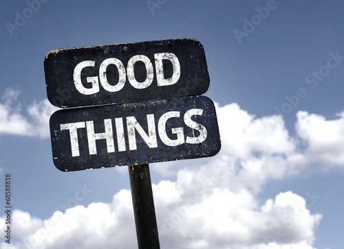 Принти на полотні Good Things sign with clouds and sky background