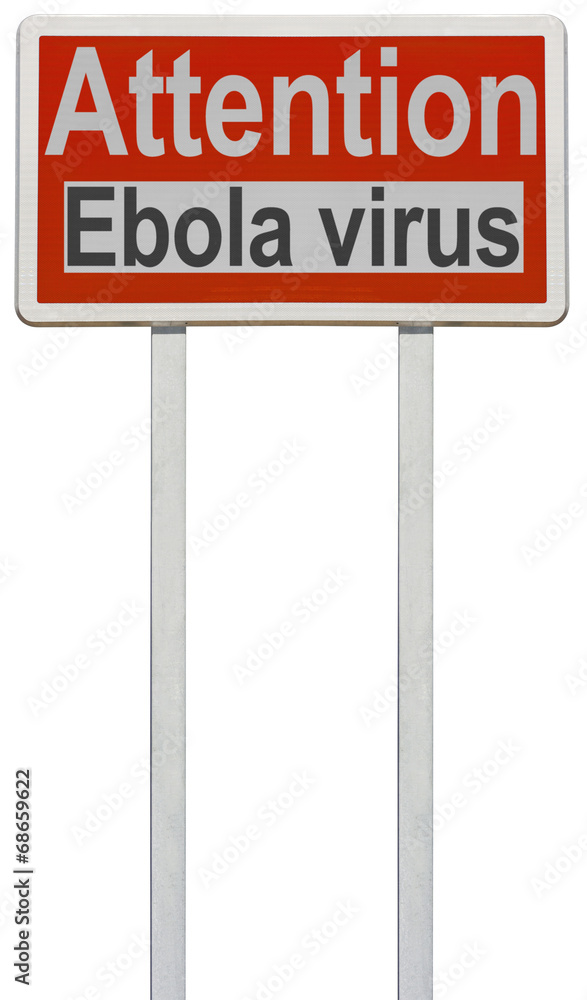 panneau d'avertissement attention au virus Ebola panneau d'avertissement attention au virus Ebola