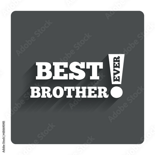 Best brother ever sign icon. Award symbol.