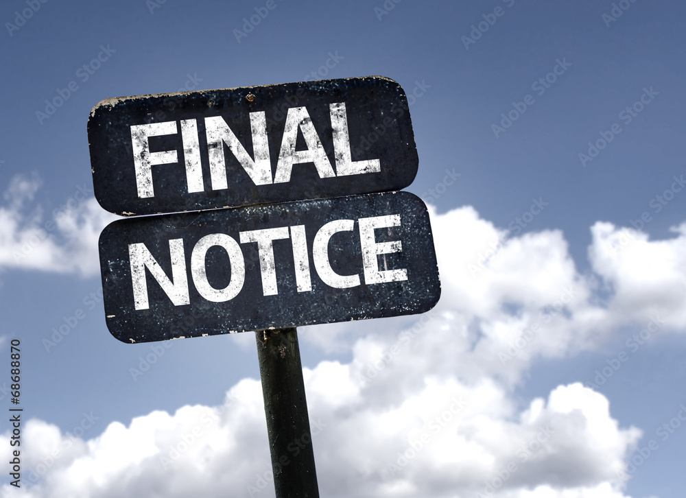 Papier peint Final Notice sign with clouds and sky background