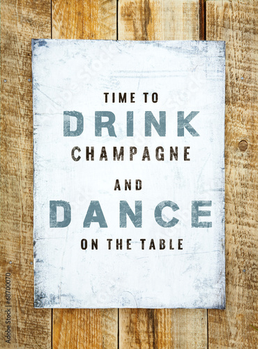 Obraz na plátně Hand-painted motivational  vintage poster. Drink and dance.