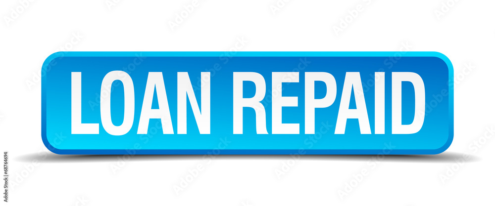 loan repaid blue 3d realistic square isolated button loan repaid blue 3d realistic square isolated button
