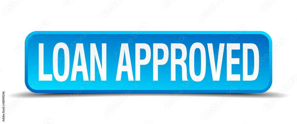 loan approved blue 3d realistic square isolated button loan approved blue 3d realistic square isolated button