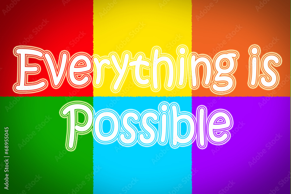 Fototapeta premium Everything Is Possible Concept