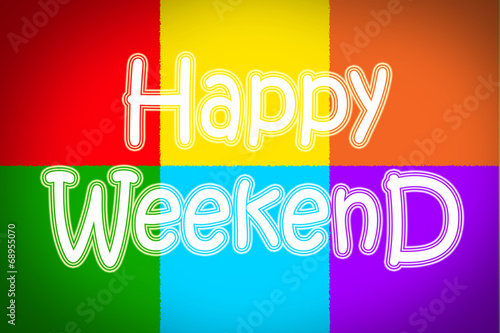 Happy Weekend Concept