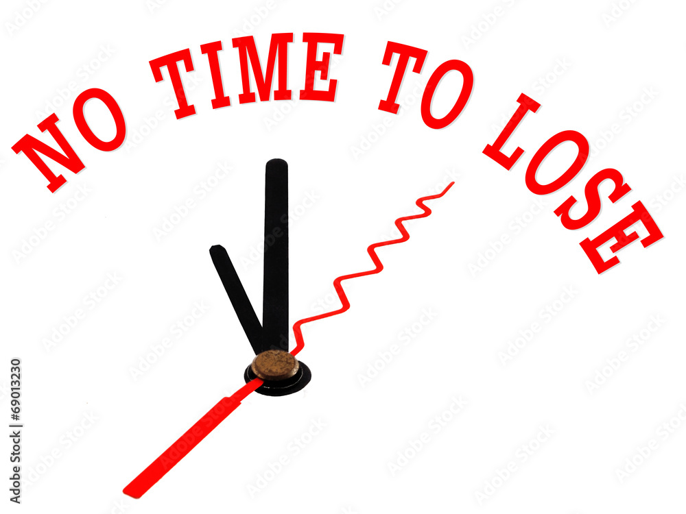white clock with the words No Time to Lose