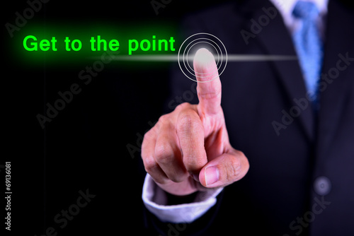 get to the point