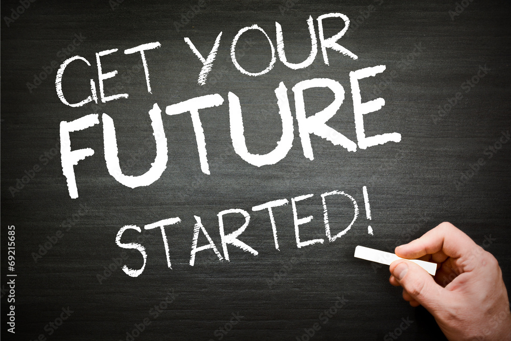 Fototapeta premium Get your FUTURE Started