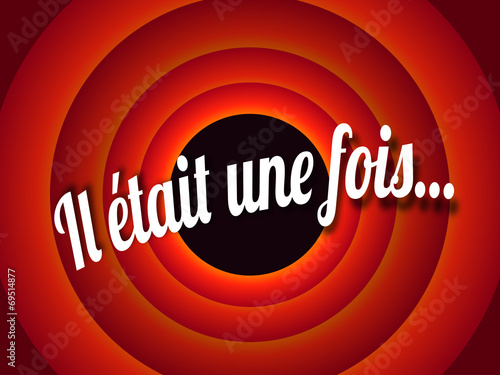 Il était une fois...