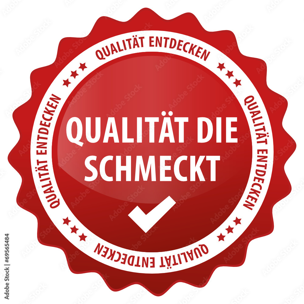 Qualität die schmeckt - Qualität entdecken Qualität die schmeckt - Qualität entdecken