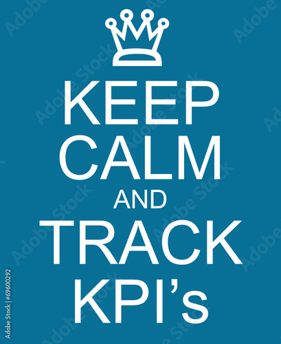 Canvas Print Keep Calm and Track KPI's