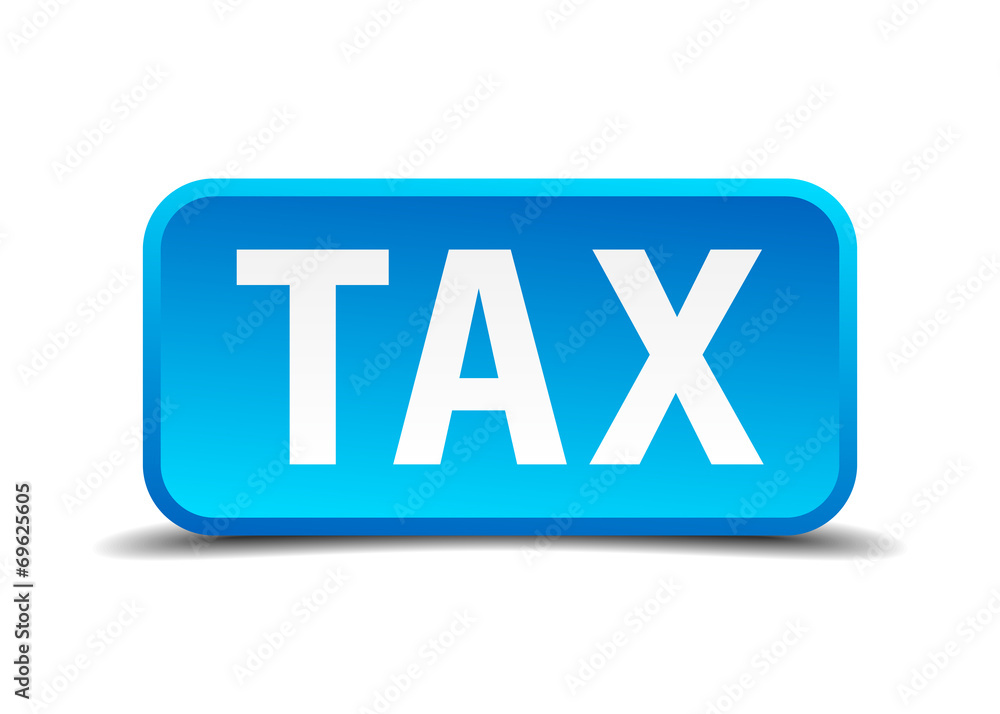 Tax blue 3d realistic square isolated button Tax blue 3d realistic square isolated button