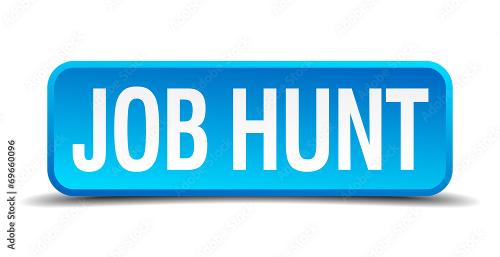 Job hunt blue 3d realistic square isolated button Job hunt blue 3d realistic square isolated button