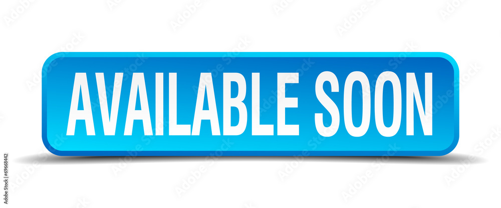 available soon blue 3d realistic square isolated button