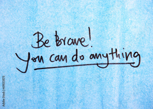 motivational message be brave photo