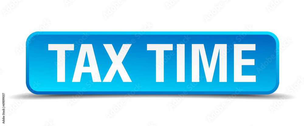 Tax time blue 3d realistic square isolated button Tax time blue 3d realistic square isolated button