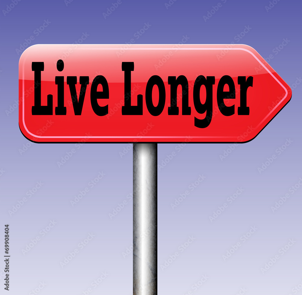 live longer road sign live longer road sign