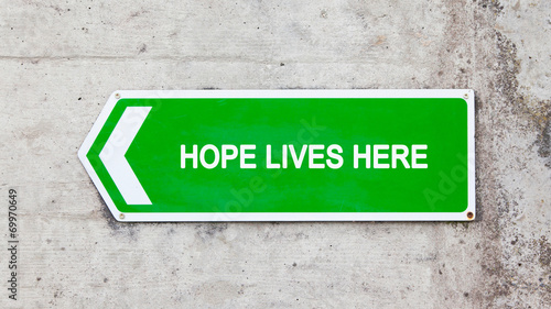 Green sign - Hope lives here © michaklootwijk