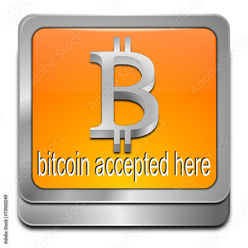 Bitcoin accepted here Button