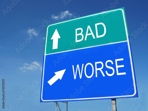 BAD-WORSE road sign