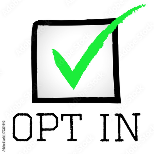 Opt In Means Passed Confirm And Yes