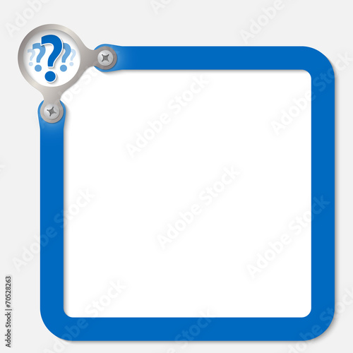 blue frame for any text with question mark