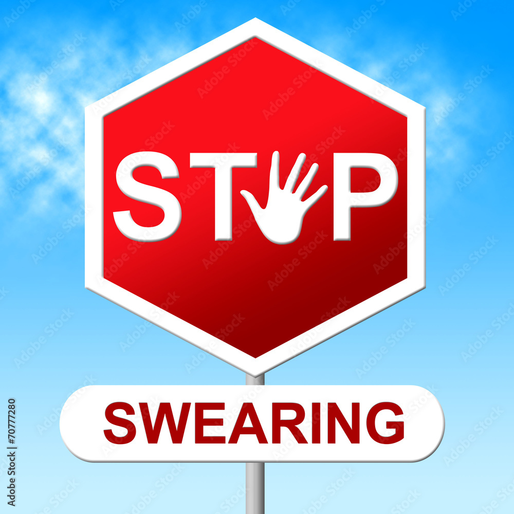 Swearing Stop Indicates Bad Words And Control Swearing Stop Indicates Bad Words And Control
