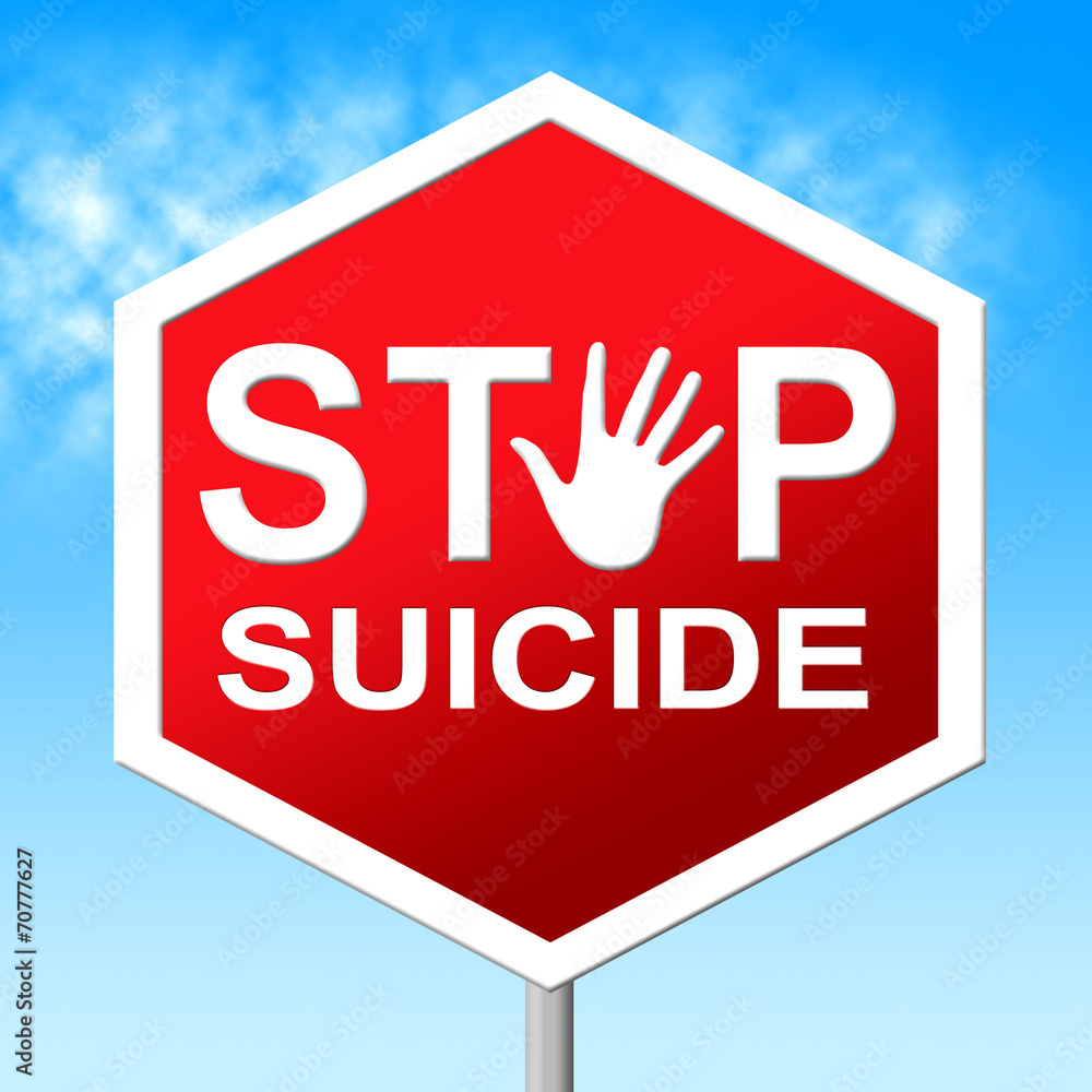 Suicide Stop Represents Taking Your Life And No Suicide Stop Represents Taking Your Life And No