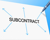 Subcontract Subcontracting Represents Out Sourcing And Freelance