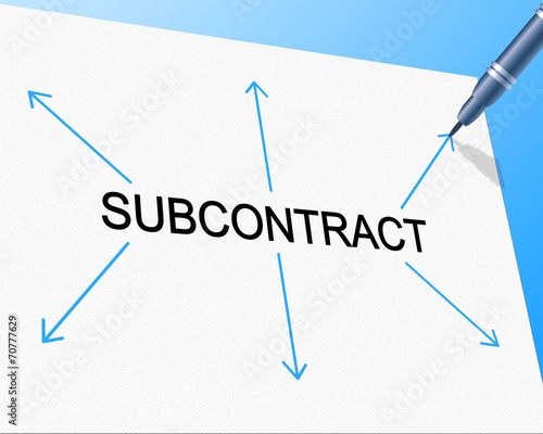 Subcontract Subcontracting Represents Out Sourcing And Freelance photo