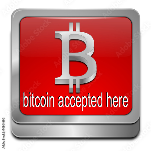Bitcoin accepted here Button
