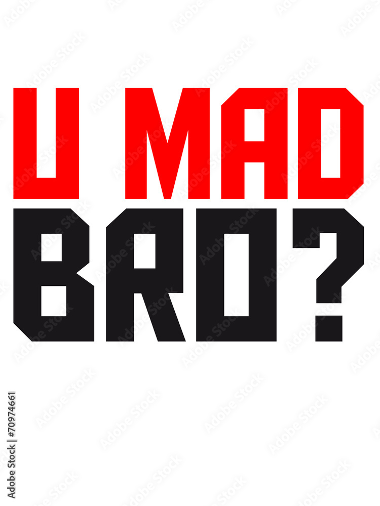 Cool U Mad Bro Text Design Cool U Mad Bro Text Design