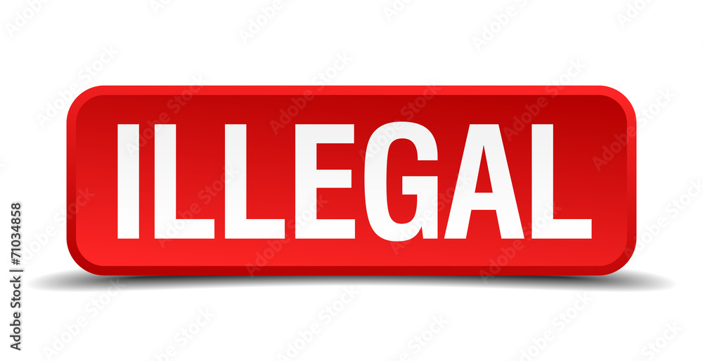 Illegal red 3d square button on white background Illegal red 3d square button on white background