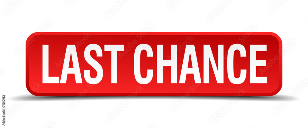 last chance red 3d square button isolated on white last chance red 3d square button isolated on white